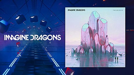Beat Saber - Imagine Dragons - "Thunder" DLC
