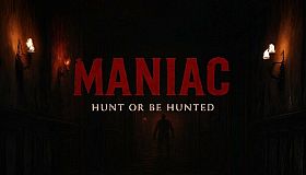 Maniac: Hunt or Be Hunted