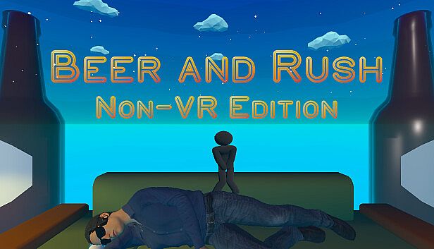 Buy Beer and Rush: Non-VR Edition