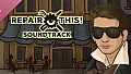 Repair this! Soundtrack