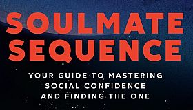 Super Seducer 2 - Book: Soulmate Sequence, Your Guide to Social Confidence and Finding the One