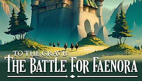 To The Grave: The Battle for Faenora