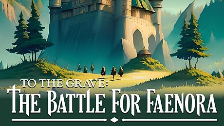 To The Grave: The Battle for Faenora Game