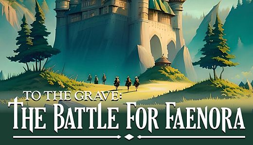 To The Grave: The Battle for Faenora