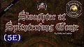 Fantasy Grounds - Slaughter at Splinterfang Gorge (5E)