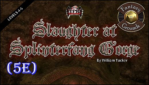 Fantasy Grounds - Slaughter at Splinterfang Gorge (5E)