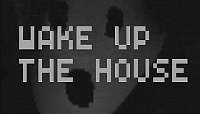 Wake Up The House