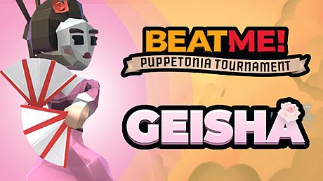 Puppetonia Tournament - GEISHA DLC