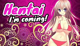 Hentai I'm coming!