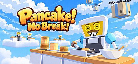 Pancake! No break!