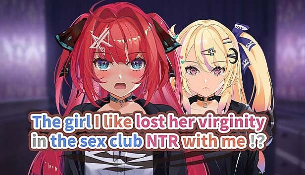 Buy The girl I like lost her virginity in the sex club NTR with me!?