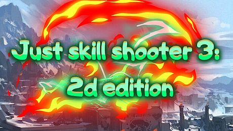 Just skill shooter 3: 2d edition Game