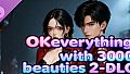 OKeverything with 3000 beauties 2 - DLC