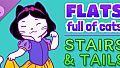 Flats Full of Cats: Stairs & Tails