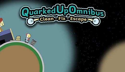 Quarked Up Omnibus: Clean - Fix - Escape