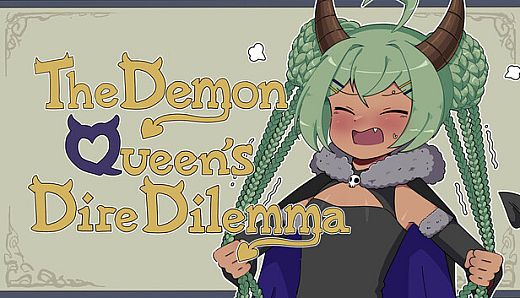 The Demon Queen's Dire Dilemma