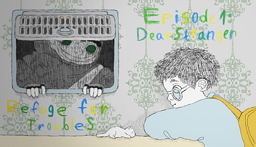 Refuge For Troubles. Episode 1: Dear Stranger