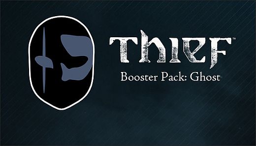 THIEF DLC: Booster Pack - Ghost