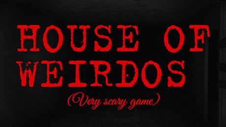 House of Weirdos Game