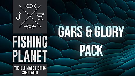 Fishing Planet: Gars&Glory Pack DLC