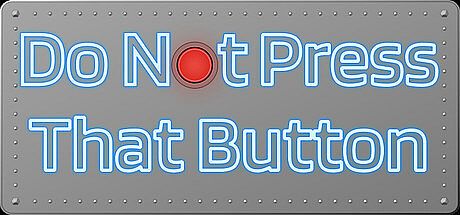 Do Not Press That Button Game