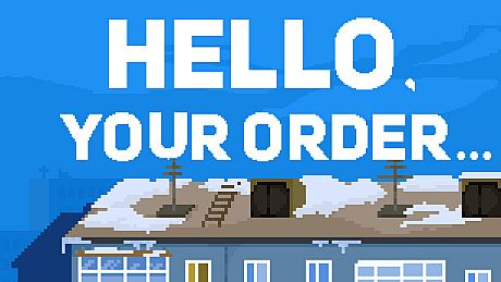 Hello, your order... Game