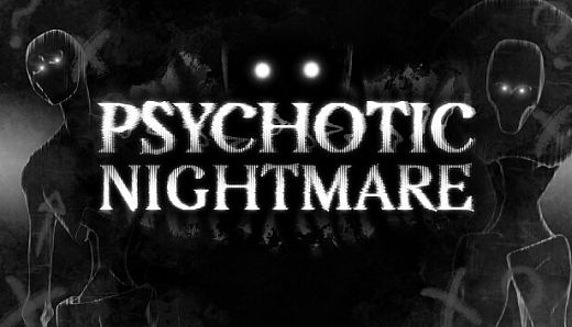 Psychotic Nightmare