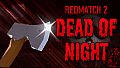 Redmatch 2 - Dead of Night Bundle