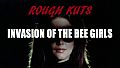 ROUGH KUTS: Invasion of the Bee Girls