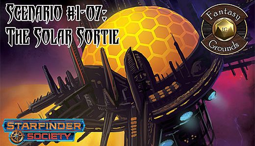 Fantasy Grounds - Starfinder RPG - Starfinder Society Scenario #1-07: The Solar Sortie