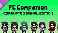 PC Companion — Corrupted Signal Edition