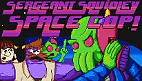 Comprar Sergeant Squidley: Space Cop! para PC