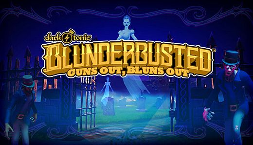 Dark Tonic's Blunderbusted: Guns Out, Bluns Out