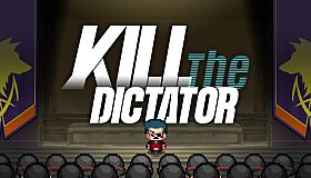 Kill the Dictator