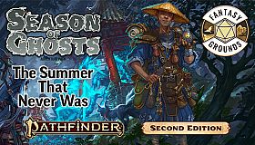 Fantasy Grounds - Pathfinder 2 RPG - Season of Ghosts AP 1: The Summer that Never Was