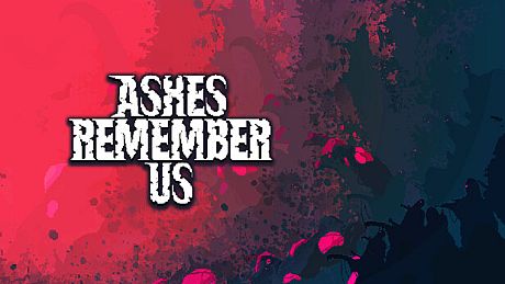 Ashes Remember Us Game