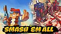 Smash `em all