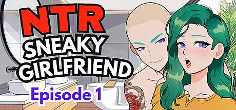 NTR Sneaky Girlfriend Episode 1