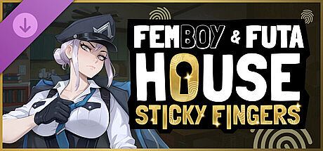 FEMBOY FUTA HOUSE - Sticky Fingers DLC