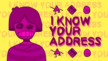I KNOW YOUR ADDRESS Game
