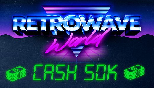Retrowave World - Cash 50k