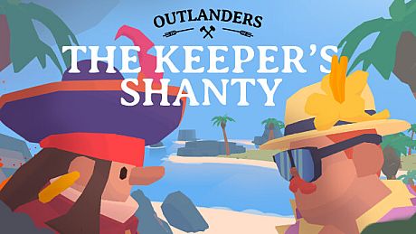 Outlanders - The Keeper's Shanty DLC