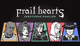 Frail Hearts: Versicorae Domlion