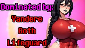 Dominated by: Yandere Goth Lifeguard