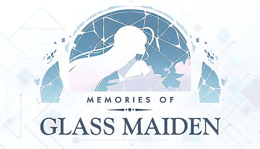 Memories of Glass Maiden