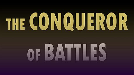The Conqueror of Battles Game