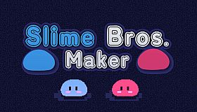 Slime Bros. Maker