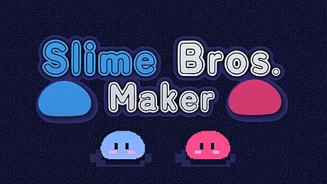 Slime Bros. Maker Game