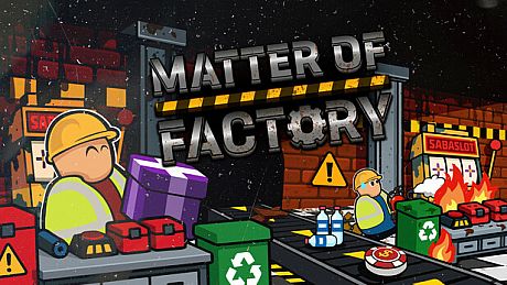 Matter of Factory: Junk & Chaos Game