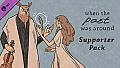 When the Past was Around - Supporter Pack